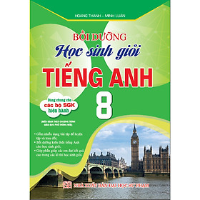  Bồi dưỡng học sinh giỏi tếng anh 8 (dùng chung cho các bộ sgk hiện hành)