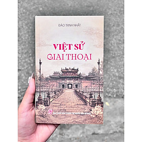 VIỆT SỬ GIAI THOẠI - Đào Trinh Nhất - NXB CTQGST