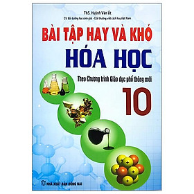 Bài Tập Hay Và Khó Hóa Học 10 Theo Chương Trình Giáo Dục Phổ Thông Mới