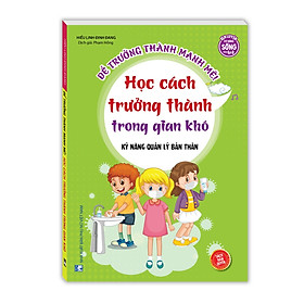 Hình ảnh Sách - Kỹ năng quản lý bản thân - Học cách trưởng thành trong gian khó