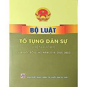 Bộ Luật Tố Tụng Dân Sự (Hiện Hành) (Sửa Đổi, Bổ Sung Năm 2019, 2020, 2022)