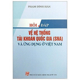 Nơi bán Hỏi Đáp Về Hệ Thống Tài Khoản Quốc Gia (SNA) Và Ứng Dụng Ở Việt Nam - Giá Từ -1đ