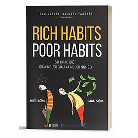 Rich habits poor habits Sự Khác Biệt Giữa Người Giàu Và Người Nghèo - Bản Quyền