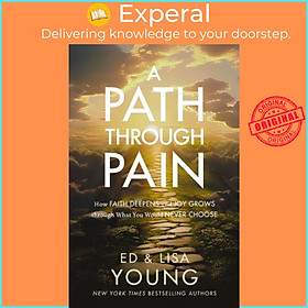 Sách - A Path through Pain - How Faith Deepens and Joy Grows through What You Woul by Lisa Young (UK edition, hardcover)