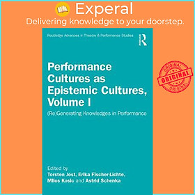 Sách - Performance Cultures as Epistemic Cultures, Volume I : (Re)Genera by Erika Fischer-Lichte (UK edition, paperback)