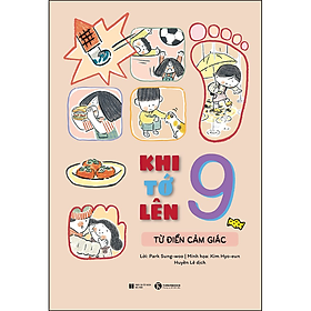 Sách Khi Tớ Lên 9 - Từ Điển Cảm Giác