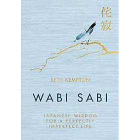 Ảnh bìa Wabi Sabi : Japanese Wisdom for a Perfectly Imperfect Life