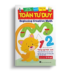 Toán Tư Duy - Beginning Creative Math (Dành Cho Bé 3-4 Tuổi Song Ngữ Việt Anh)