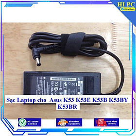 Sạc Laptop cho Asus K53 K53E K53B K53BY K53BR - Hàng Nhập khẩu