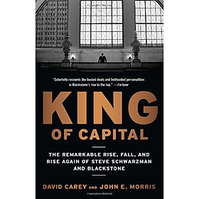 King of Capital  The Remarkable Rise, Fall, and 