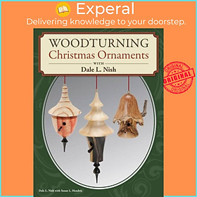 Sách - Woodturning Christmas Ornaments with Dale L. Nish by Dale Nish (UK edition, paperback)