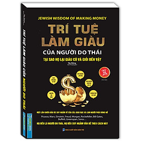 Trí Tuệ Làm Giàu Của Người Do Thái