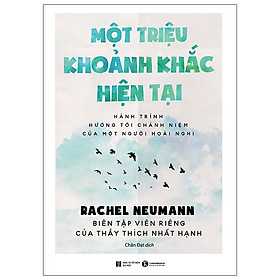 Sách Một triệu khoảnh khắc hiện tại: Hành trình hướng tới chánh niệm của một người hoài nghi