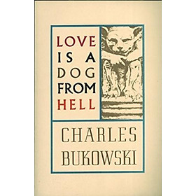 Sách - Love is a Dog From Hell by Charles Bukowski (US edition, paperback)