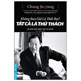 [Download Sách] Không Bao Giờ Là Thất Bại! Tất Cả Là Thử Thách - Bìa Cứng