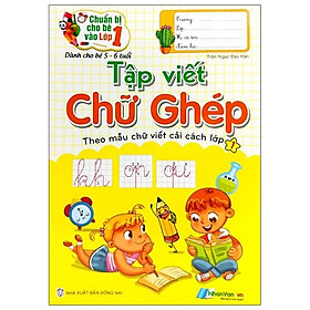 [Download Sách] chuẩn bị cho bé vào lớp 1 - Tập Viết Chữ Ghép (5-6 Tuổi)