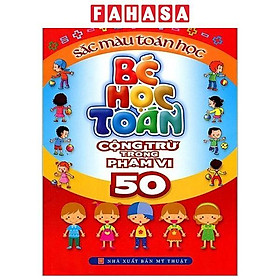 Sách - Bé Học Toán - Cộng Trừ Trong Phạm Vi 50 - Sắc Màu Toán Học (Tái Bản 2023)