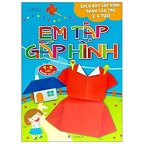 Sách Em Tập Gấp Hình 4-5 Tuổi - Cơ Bản (Tái Bản)
