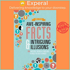 Sách - Awe-Inspiring Facts & Intriguing Illusions : 300 Awesome Truths & Start by Parragon Books Ltd (paperback)