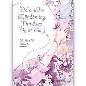 [Download Sách] Nắm Nhầm Một Bàn Tay, Tìm Được Người Như Ý