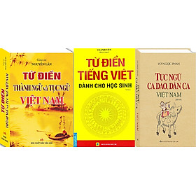 Download sách Combo Từ Điển tiếng Việt + Từ điển Thành ngữ tục ngữ Việt Nam + Tục ngữ Ca dao dân ca Việt Nam