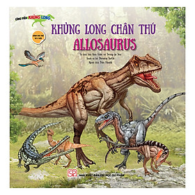 Sách Khủng Long Chân Thú Allosaurus (Dành Cho Trẻ 4 Tuổi)
