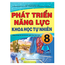 Sách - Phát Triển Năng Lực Khoa Học Tự Nhiên 8 - Dùng chung cho các bộ sgk hiện hành