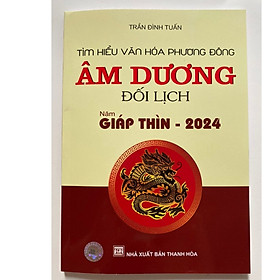 Âm Dương Đối Lịch - Năm Giáp Thìn 2024