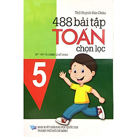 488 Bài Tập Toán Chọn Lọc (Lớp 1, 2, 3, 4, 5)