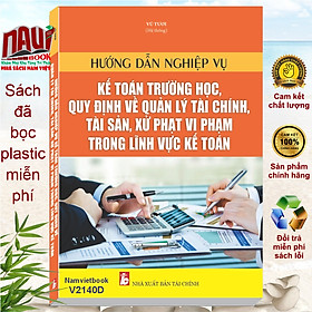 Hướng Dẫn Nghiệp Vụ Kế Toán Trường Học, Quy Định Về Quản Lý Tài Chính, Tài Sản, Xử Phạt Vi Phạm Trong Lĩnh Vực Kế Toán