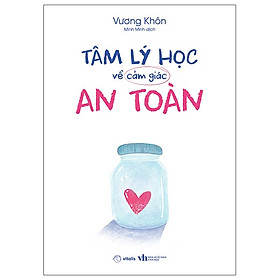Tâm Lý Học Về Cảm Giác An Toàn