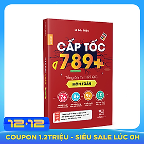 CẤP TỐC 789+ Môn Toán - Tổng Ôn Toàn Diện Kiến Thức Thi THPTQG - Nắm chắc kiến thức trọng tâm hay thi nhất