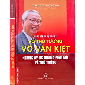 Hình ảnh Cuộc Đời Và Sự Nghiệp Cố Thủ Tướng Võ Văn Kiệt Những Ký Ức Không Phai Mờ Về Thủ Tướng