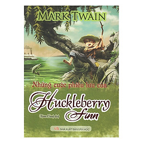 Download sách Những Cuộc Phiêu Lưu Của Huckleberry Finn