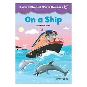 Nơi bán Oxford Phonics World 4 Reader 1  On A Ship - Giá Từ -1đ