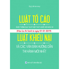 LUẬT TỐ CÁO ĐƯỢC THÔNG QUA TẠI KỲ HỌP THỨ 5 QUỐC HỘI KHÓA XIV (Hiệu lực thi hành từ ngày 01-01-2019) – LUẬT KHIẾU NẠI VÀ CÁC VĂN BẢN HƯỚNG DẪN THI HÀNH MỚI NHẤT