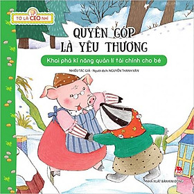 Tớ là CEO nhí: Quyên góp là yêu thương - Bản Quyền