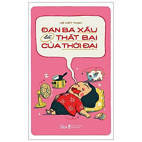 Đàn Bà Xấu Là Thất Bại Của Thời Đại