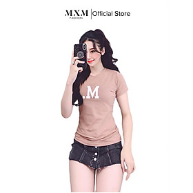 Áo thun nữ MXM in chữ M cổ tròn cotton 4 chiều form ôm body cực tôn dáng ( ANU003 )