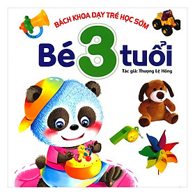 Bách Khoa Dạy Trẻ Học Sớm - Bé 3 Tuổi (Tái bản 2019)