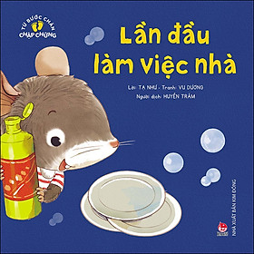 [Download Sách] Từ Bước Chân Chập Chững: Lần Đầu Làm Việc Nhà