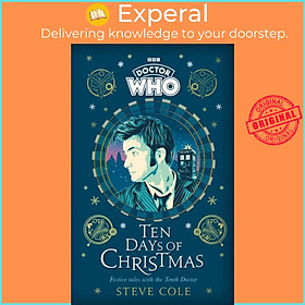 Sách - Doctor Who: Ten Days of Christmas - Festive tales with the Tenth Doctor by Steve Cole (UK edition, hardcover)