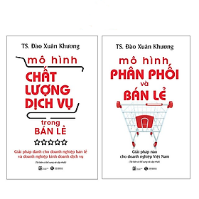 Combo Mô hình chất lương dịch vụ và phân phối trong bán lẻ - Bản Quyền