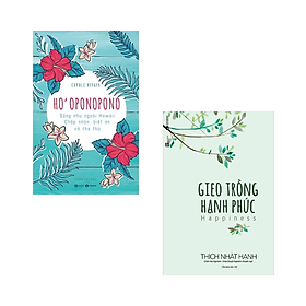 Combo 2 cuốn Nghệ Thuật Sống: Ho’Oponopono: Sống Như Người Hawaii – Chấp Nhận, Biết Ơn Và Tha Thứ + Gieo Trồng Hạnh Phúc