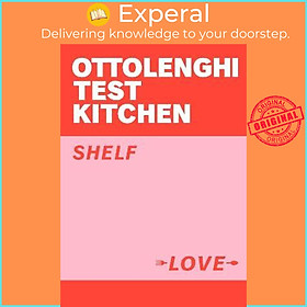 Sách - Ottolenghi Test Kitchen: Shelf Lov by Yotam Ottolenghi Noor Murad Ottolenghi Test Kitchen (UK edition, paperback)