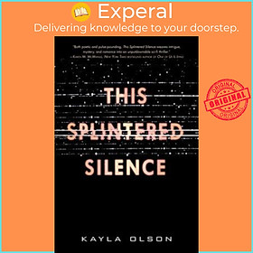 Sách - This Splintered Silence by Kayla Olson (US edition, paperback)