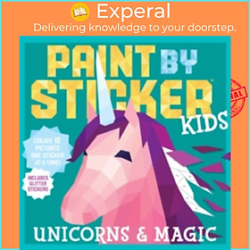 Sách - Paint by Sticker Kids: Unicorns & Magic : Create 10 Pictures On by Workman Publishing (US edition, paperback)