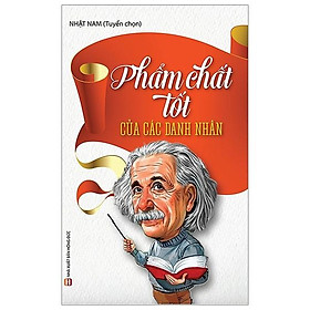 Phẩm chất tốt của các danh nhân