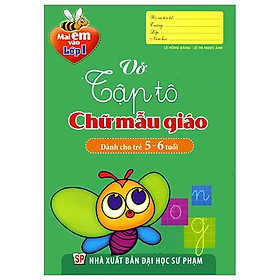 Mai Em Vào Lớp 1 - Vở Tập Tô Chữ Mẫu Giáo (Dành Cho Trẻ 5-6 Tuổi) (Tái Bản 2024)