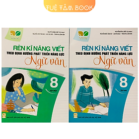 Sách - Rèn kĩ năng Viết theo định hướng phát triển năng lực Ngữ Văn 8 (Kết nối tri thức với cuộc sống)